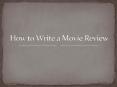 How to Write a Movie Review PowerPoint PPT Presentation