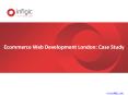 Ecommerce Web Development London: Case Study PowerPoint PPT Presentation