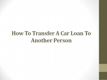 How To Transfer A Car Loan To Another Person