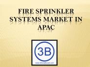 Fire Sprinkler Systems Market in APAC