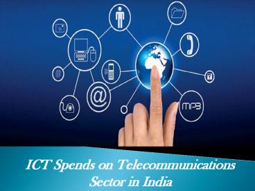 ICT Spends on Telecommunications Sector in India