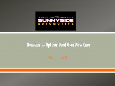 Reasons to opt for used over new cars