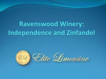 Ravenswood Winery: Independence and Zinfandel
