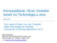 Környezetbarát, Olcsó, Kevésbé Ismert víz Technológia a Jövő (MAGYAR ÖSSZEFOGLALÓ) / Four Levels of Clean, Low cost, Forgotten Water Technologies for Industrial & Commercial Applications(1of11) PowerPoint PPT Presentation