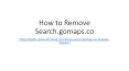 How to remove search.gomaps.co PowerPoint PPT Presentation