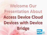 Access Device Cloud Devices with Device Bridge