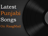Latest Punjabi Songs On RaagMad.com