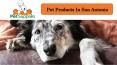 Pet Products In San Antonio PowerPoint PPT Presentation
