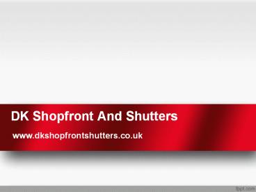 Dk Shopfront And Shutters