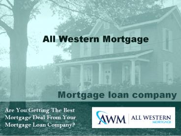 All Western Mortgage | Mortgage Loan Company