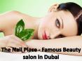 The Nail Place - Famous Beauty salon in Dubai PowerPoint PPT Presentation
