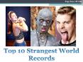 Top 10 Strangest World Records PowerPoint PPT Presentation
