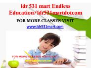 ldr 531 mart Endless Education/ldr531martdotcom