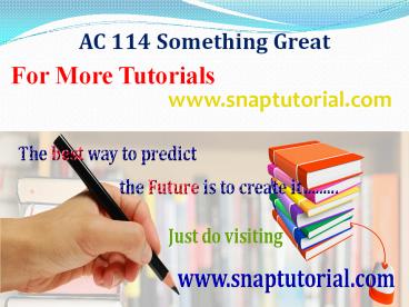 AC 114 Something Great /snaptutorial.com
