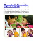 6 Suggestion To Cheer Up Your Sister On This Rakhi