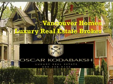 Vancouver Homes- Luxury Real Estate Broker