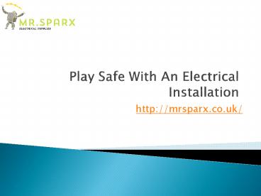 Play Safe With An Electrical Installation