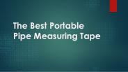 The Best Portable Pipe Measuring Tape