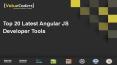 Top 20 latest Angular JS Developer Tools (1) PowerPoint PPT Presentation
