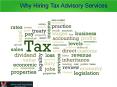 Why Hiring Tax Advisory Services PowerPoint PPT Presentation