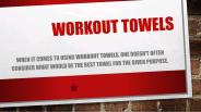 Workout towels