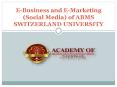 E-Business and E-Marketing (Social Media) of ABMS SWITZERLAND UNIVERSITY PowerPoint PPT Presentation