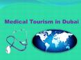 Medical Tourism in Dubai PowerPoint PPT Presentation