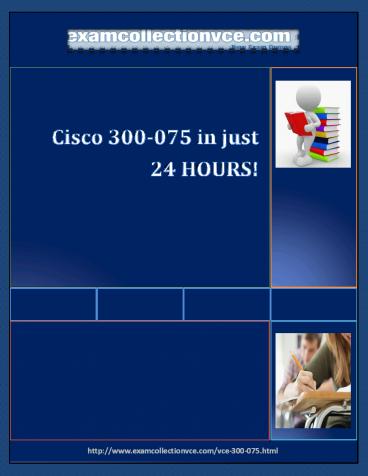 Examcollection 300-075 Practice Questions