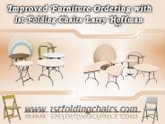 Improved Furniture Ordering with 1st Folding Chairs Larry Hoffman