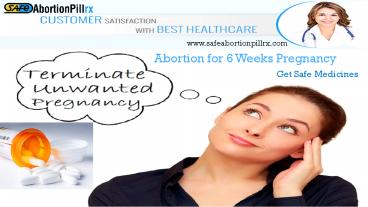 Abortion for 6 Weeks Pregnancy