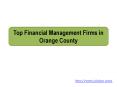 Top Financial Management Firms in Orange County PowerPoint PPT Presentation