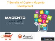 7 Benefits of Custom Magento Development