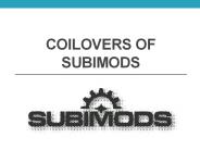Coilovers of Subimods