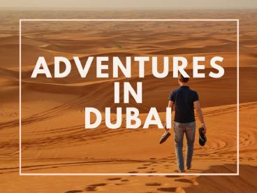Adventures in Dubai