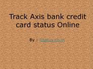 Check Axis bank credit card status online