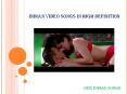 Indian video Songs in High Definition PowerPoint PPT Presentation