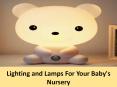 Lighting and Lamps For Your Baby's Nursery PowerPoint PPT Presentation
