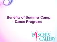 Benefits of Summer Camp Dance Programs - Dancer's Gallery PowerPoint PPT Presentation
