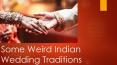 Some Weird Indian Wedding Traditions PowerPoint PPT Presentation