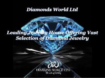 Leading Jewelry House Offering Vast Selection of Diamond Jewelry