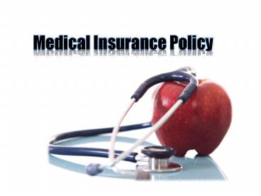 Medical Insurance Policy - Finding The Right One For You