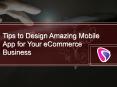 Tips to Design Amazing Mobile App for Your eCommerce Business PowerPoint PPT Presentation