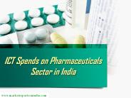 ICT Spends on Pharmaceuticals Sector in India
