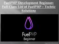 FuelPHP Development Beginner: Full Class List of FuelPHP – Techtic Solutions PowerPoint PPT Presentation
