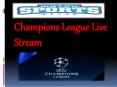 Champions League Live Stream PowerPoint PPT Presentation