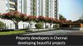 Property developers in Chennai developing beautiful projects PowerPoint PPT Presentation