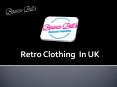 Retro Clothing  In UK PowerPoint PPT Presentation
