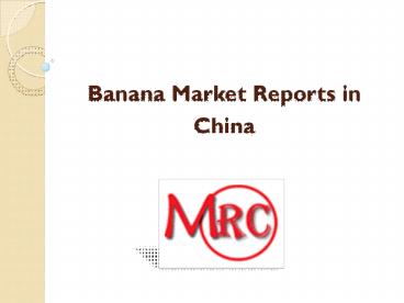 Banana Market Reports in China