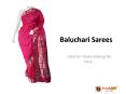 Baluchari Sarees are Ideal for those who are looking for Class PowerPoint PPT Presentation