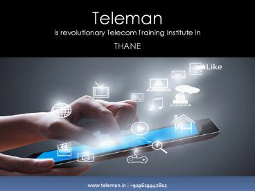 Teleman is revolutionary telecom training institute in thane